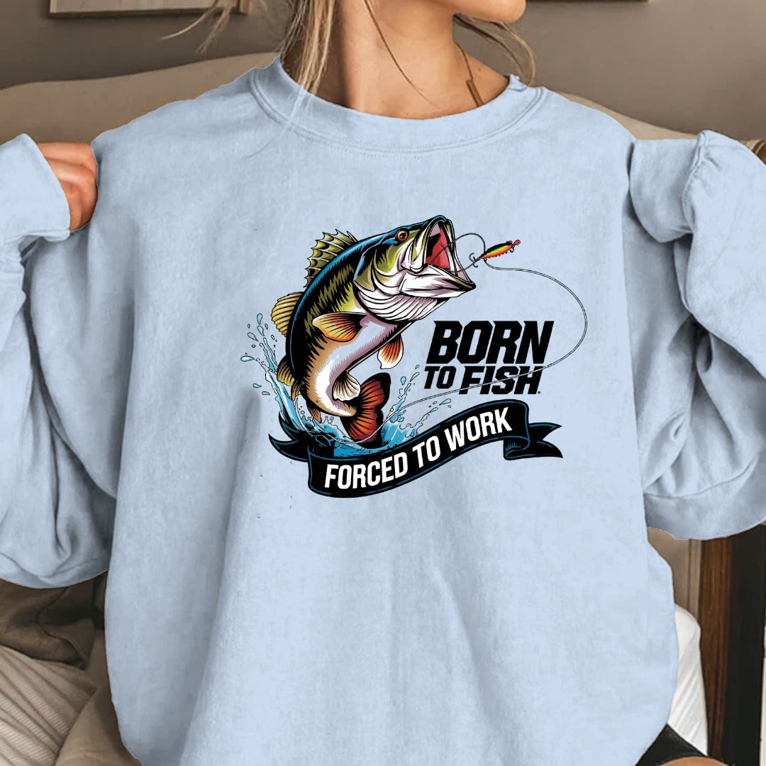 Born to Fish, Forced to Work Fishing Crewneck Sweatshirt, Graphic Pullover, Fisherman Gift, Retro Angler Apparel, Outdoor Fishing Crewneck