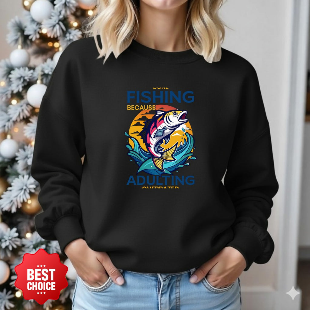 Fishing Over Adulting Crewneck Sweatshirt, Gone Fishing Because Adulting Overrated Graphic, Fisherman Gift, Retro Angler Pullover, Outdoor Fishing Apparel