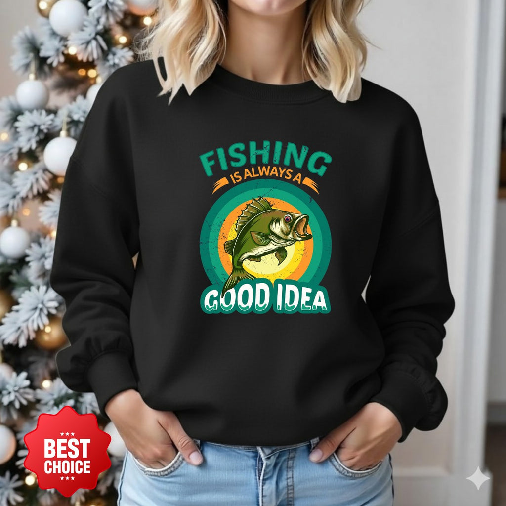 Fishing Is Always a Good Idea Sweatshirt, Retro Bass Fishing Crewneck, Fisherman Gift, Outdoor Angler Pullover, Retro Ocean Fishing Apparel