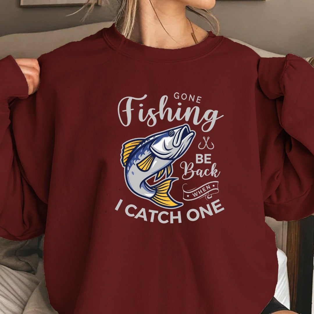 Gone Fishing Be Back If I Catch One Sweatshirt, Fishing Crewneck Pullover, Fisherman Gift, Retro Angler Apparel, Outdoor Bass Fishing Crewneck