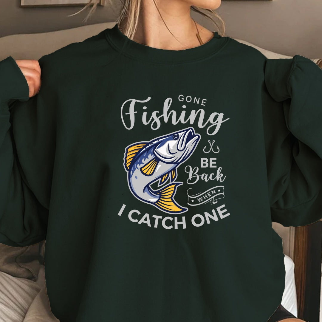 Gone Fishing Be Back If I Catch One Sweatshirt, Fishing Crewneck Pullover, Fisherman Gift, Retro Angler Apparel, Outdoor Bass Fishing Crewneck