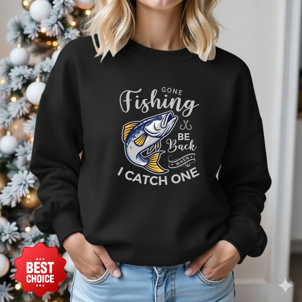 Gone Fishing Be Back If I Catch One Sweatshirt, Fishing Crewneck Pullover, Fisherman Gift, Retro Angler Apparel, Outdoor Bass Fishing Crewneck