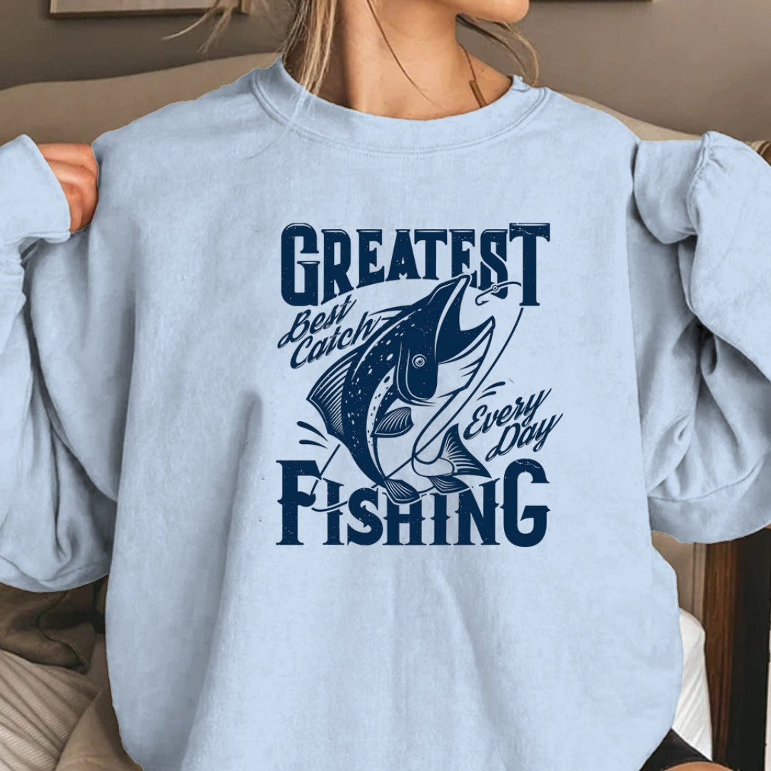 Greatest Catch Every Day Fishing Sweatshirt, Crewneck for Anglers, Fisherman Gift, Retro Angler Pullover, Outdoor Ocean Fishing Apparel