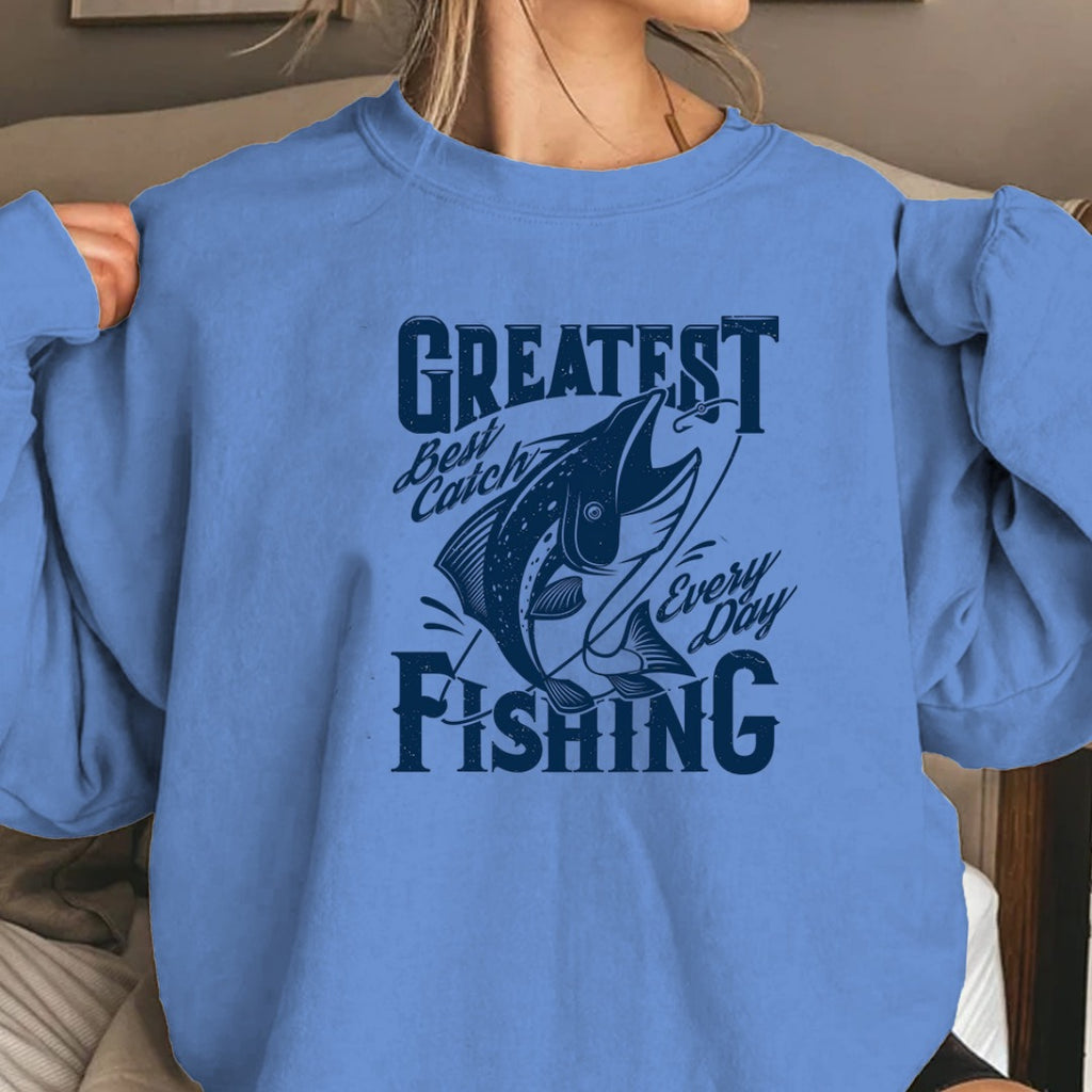 Greatest Catch Every Day Fishing Sweatshirt, Crewneck for Anglers, Fisherman Gift, Retro Angler Pullover, Outdoor Ocean Fishing Apparel