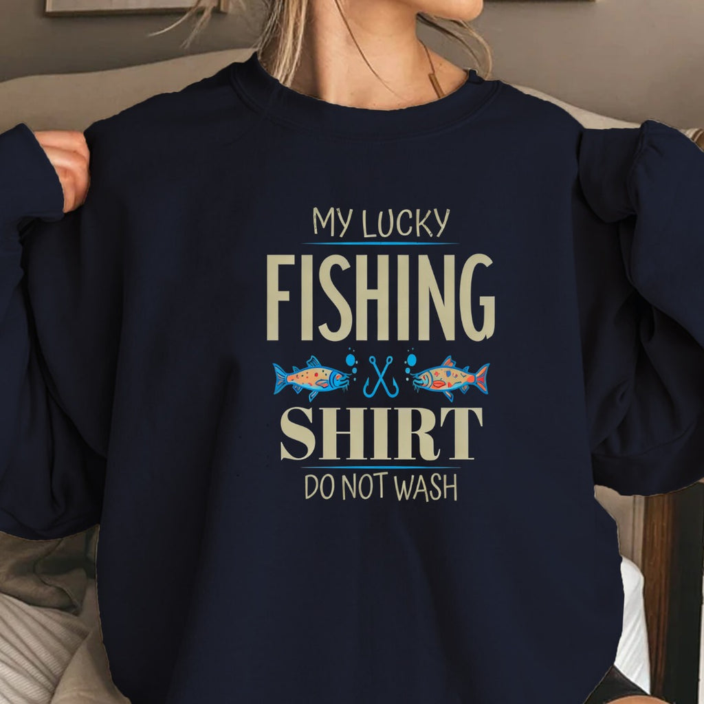 My Lucky Fishing Shirt Do Not Wash Sweatshirt, Crewneck for Anglers, Fisherman Gift, Retro Angler Pullover, Outdoor Fishing Apparel